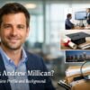 Who Is Andrew Millican? Complete Profile and Background