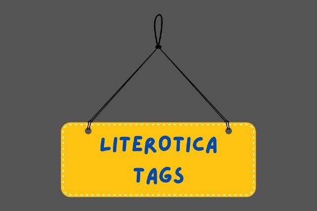 Literotica Tags: Complete List of Popular Tags