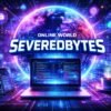Online World Severedbytes: The Ultimate Guide to What It Is and Why It Matters