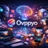 Ovppyo: The Ultimate Guide to the AI Platform Transforming Content Creation, Workflow, and Community