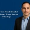 Stewart from WaveTechGlobal: The Visionary Behind Smarter Technology